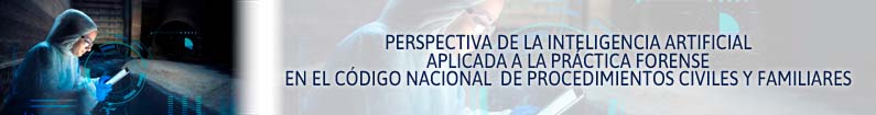 Banner - Perspectiva de la Inteligencia Artificial aplicada a la Práctica Forense en el Código Nacional de Procedimientos Civiles y Familiares